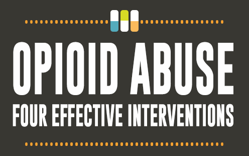 Opioid Abuse: Four Effective Interventions infographic cover